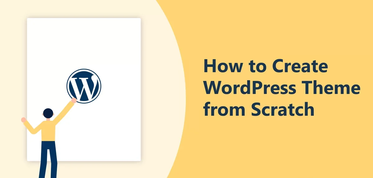How to Create WordPress Theme: Step by Step Guide